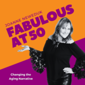 Fabulous at 50 Podcast with Joanne Neweduk